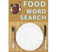 Food Word Search: International Cuisine, Ingredients, and Dishes for Foodies and Puzzle Find Enthusiasts