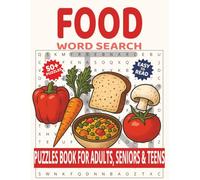 FOOD WORD SEARCH PUZZLE BOOK: 55 Themed Puzzles about Fruits, Vegetables, Grains, Spices, Desserts, Drinks, and World Cuisines | Easy-to-Read Large ... and Seniors (Food & Lifestyle Collection)