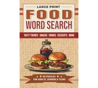 Food Word Search Puzzle Book: Large Print | Tasty Themes · Snacks · Drinks · Desserts · More | 55 Puzzles for Adults, Seniors & Teens
