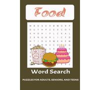 Food Word Search Puzzle Book: Word Searches with Easy to Read Print about Food, Snacks, Fruit, Vegetables and More | 6x9 inches, 110 pages | 50+ Puzzles...Gift for Vacations, Holidays and Free Times