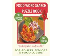 FOOD WORD SEARCH PUZZLE BOOK: Word Searches With Easy-to-Read Print About Recipes, Chefs & Yummy Ingredients - For Adults and Seniors - 6×9 Inches, ... & LEISURE WORD SEARCH SERIES: FOOD & COOKING)