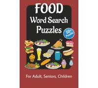 Food Word Search Puzzles: Delicious Word Puzzles Featuring Over 50 Food-Themed Challenges for All Ages