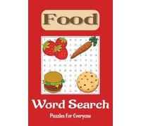 Food Word Search: Puzzles for everyone about Eating, Hunger, and More | 6x9 inches, 110 pages | 50+ Puzzles ... Gift for Vacations, Holidays and Free Times