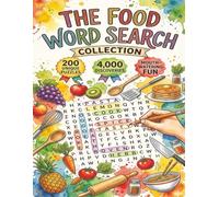 Food Word Search - The Ultimate Feast for Your Brain: 200 Large Print Food-Themed Puzzles with 4,000 Unique Words | Fun Brain Game Activity Book for Foodies, Home Cooks & Culinary Lovers