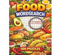 Food Wordsearch: 100 Food Word Search Puzzles | 8.5 × 11 Format | Includes Answers | Grate for foodies