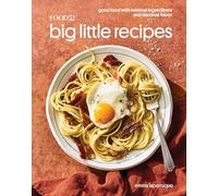 Food52 Big Little Recipes: Good Food with Minimal Ingredients and Maximal Flavor [A Cookbook] (Food52 Works)