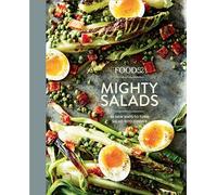 Food52 Mighty Salads: 60 New Ways to Turn Salad into Dinner [A Cookbook] (Food52 Works)