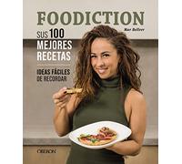 Foodiction: Sus 100 Mejores Recetas (libros Singulares)
