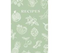 Foodie Blank Recipe Notebook: Blank Recipe Book to Write in Your Own Recipes, Hardcover Personal Recipe Journal with Organized Sections, Holds 100 Recipes, 7"x10" (Light Green)