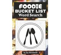 Foodie Bucket List Word Search: The ultimate influencer's puzzle book!