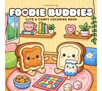 Foodie Buddies: Cute and Cozy Food Coloring Book for Adults & Teens with Adorable Kawaii Snacks,: Sweet Treats and Comfort Food Scenes for Relaxation and Stress Relief