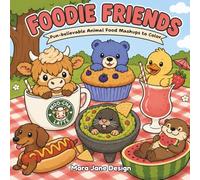 Foodie Friends: Bold & Easy Animal Food Mashups for Cozy Coloring