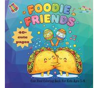 FOODIE FRIENDS: Cute Food Coloring Book For Kids Ages 3-8