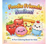 Foodie Friends Smiles: A fun Coloring book for kids (The Smiles Series)