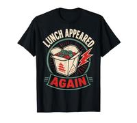Foodie Humor Lunch Appeared Funny Saying Camiseta