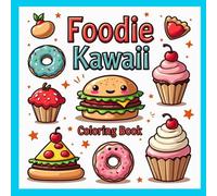 Foodie Kawaii Coloring Book: Bold & Easy Cute Food Coloring Pages for Kids & Adults