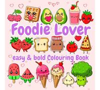 Foodie Lover: Coloring Book Bold & Cozy Style for Adults and Kids (Foodie friends Coloring Book)