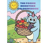 Foodie Monsters Coloringbook: Bold and Easy Coloring Pages for Kids, Toddlers, and Cute Monster Lovers - Simple Food, Sweet Treats, and Interactive Activity Pages (The Nordic Doodle Lab)