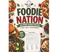Foodie Nation Word Search: 100 Delicious Food-Themed Puzzles for Adults
