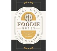Foodie Notes: Restaurant Visit Journal for Recording Dining Experiences, Taste Impressions, Reviews and Ratings | Guided Notebook for Food Enthusiasts, Gourmands and Critics