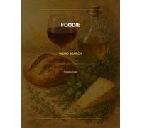 Foodie Word Search: 50 Delicious Puzzles for Food Lovers with Full Answer Key: Tasty Food & Cooking Themed Word Find | Large Print Puzzles for Adults