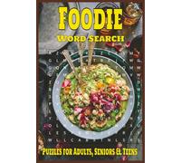 Foodie Word Search Puzzle Book: Word Searches with Easy to Read Print for Foodies about Ingredients, Cuisine, International Foods and More | 6x9 ... Gift for Vacations, Holidays and Free Times