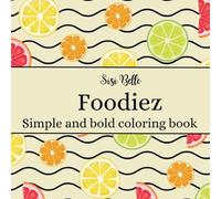 Foodiez coloring book: Simple and relaxing coloring book