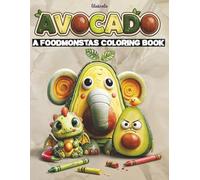 FOODMONSTAS: Avocado Edition - Bold & Easy Coloring Book for Kids Ages 4-10