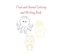 Foods and Animals Coloring and Writing Book: Learn to write and color foods and animals in one book