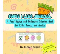 Foods I Like Journal: A Food Rating and Reflection Coloring Book for Kids, Teens, and Adults (The Picky Eater Explorer Series)