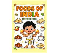 Foods of India Coloring Book: A fun and tasty coloring adventure through the famous foods of India!