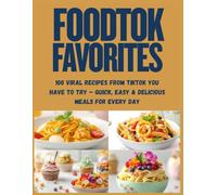 FoodTok Favorites: 60 + Viral Recipes From TikTok You Have to Try - Quick, Easy & Delicious Meals for Every Day