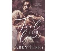 Fool For Love (Believe #2): a spicy age gap, grumpy/sunshine standalone romance: includes the holiday novella, Christmas Wishes