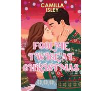 Fool Me Twice at Christmas: A Fake Relationship, Small Town, Holiday Romantic Comedy: 1 (Christmas Romantic Comedy)