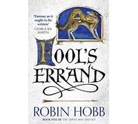 Fool’s Errand: A gripping epic fantasy adventure from the Sunday Times bestselling author: Book 1 (The Tawny Man Trilogy)