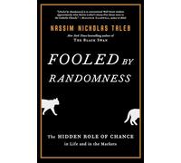 Fooled by Randomness: The Hidden Role of Chance in Life and in the Markets: 1 (Incerto)