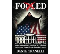 FOOLED: The Most Audacious, Unbelievable, and World-Transforming Overthrow of a powerful Nation by a Weaker Foe in Recorded History!