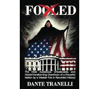 FOOLED: The Most Audacious, Unbelievable, and World-Transforming Overthrow of a powerful Nation by a Weaker Foe in Recorded History!