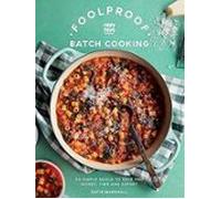 Foolproof Batch Cooking