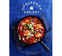 Foolproof One-Pot: 60 Simple and Satisfying Recipes