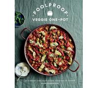 Foolproof Veggie One-Pot: 60 Vibrant and Easy-going Vegetarian Dishes