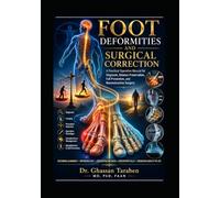 Foot Deformity & Surgical Correction: A Practical Operative Manual for Diagnosis, Balance Preservation, Fall Prevention, and Reconstructive Surgery (Medico-Pedia)
