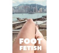 Foot Fetish Notebook Funny Notebook | The Perfect Gift for Grooms, Bachelor Parties, Weddings, or Birthdays, feet lovers | 192 Pages of Laughter and Practical Use