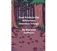 Foot Prints in the Wilderness Omnibus Trilogy