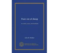 Foot-rot of sheep: its nature, cause, and treatment