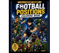 Football 11 Colouring book Anime style edition: Learn different football positions and colouring at the same time