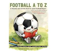 Football A to Z: A Glossary and Activity Book for Junior Football Players