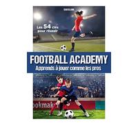 Football Academy: Apprends à jouer comme les pros