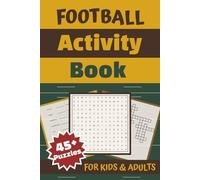 Football Activity Book for Kids, Adults, and Seniors: The Ultimate Football Puzzle Book with Word Searches, Crosswords, Word Scrambles, Cryptograms & ... Players, Teams, Coaches, History & Trivia
