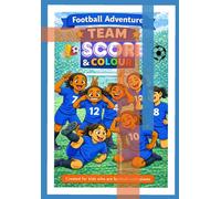 Football Adventure Team Score & Colour: Created for kids who are football enthusiasts